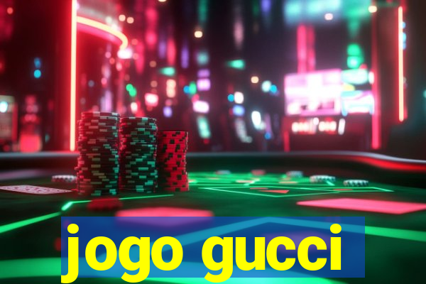 jogo gucci